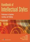 Handbook of Intellectual Styles: Preferences in Cognition, Learning, and Thinking By Li-Fang Zhang (Editor), Robert J. Sternberg (Editor), Stephen Rayner (Editor) Cover Image