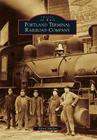 Portland Terminal Railroad Company (Images of Rail) Cover Image