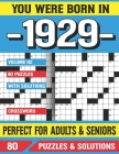 You Were Born In 1929: Crossword Puzzles For Adults: Crossword Puzzle Book for Adults Seniors and all Puzzle Book Fans By G. E. Sannches Pzle Cover Image