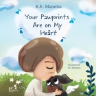 Your Pawprints Are on My Heart By K. E. Manolas Cover Image