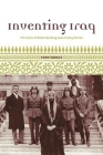 Inventing Iraq: The Failure of Nation Building and a History Denied By Toby Dodge Cover Image