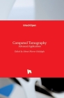 Computed Tomography: Advanced Applications By Ahmet Mesrur Halefoğlu (Editor) Cover Image