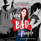 Very Bad People By Kit Frick, Devon Sorvari (Read by) Cover Image