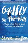 Gadfly On The Wall: A Public School Teacher Speaks Out On Racism And Reform By Steven Singer Cover Image
