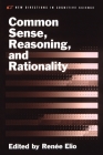 Common Sense, Reasoning, and Rationality (New Directions in Cognitive Science) By Renee Elio (Editor), Ren?e Elio (Editor), Ren E. Elio (Editor) Cover Image