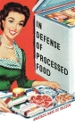 In Defense of Processed Food (Food Controversies) By Anastacia Marx de Salcedo Cover Image