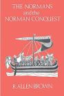 The Normans and the Norman Conquest By R. Allen Brown Cover Image