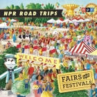 NPR Road Trips: Fairs and Festivals Lib/E: Stories That Take You Away . . . Cover Image