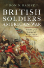 British Soldiers, American War: Voices of the American Revolution Cover Image