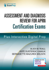 Assessment and Diagnosis Review for Advanced Practice Nursing Certification Exams By Alice Teall (Editor), Kate Gawlik (Editor), Bernadette Mazurek Melnyk (Editor) Cover Image