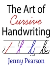 The Art of Cursive Handwriting: A Self-Teaching Workbook By Jenny Pearson Cover Image