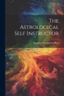 The Astrological Self Instructor By Banglore Suryanarain Row Cover Image