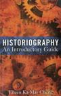 Historiography: An Introductory Guide By Eileen Ka-May Cheng Cover Image