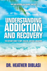 Understanding Addiction and Recovery: The Ultimate Guide to Hope, Healing, and Self-Discovery Cover Image