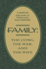Family: The Lying, The War, and The Wife: A Treatise by Michael E Freeman Saulsberre Cover Image