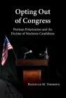 Opting Out of Congress: Partisan Polarization and the Decline of Moderate Candidates By Danielle M. Thomsen Cover Image