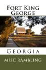Fort King George: Georgia By Misc Rambling Cover Image