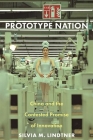 Prototype Nation: China and the Contested Promise of Innovation (Princeton Studies in Culture and Technology #30) Cover Image