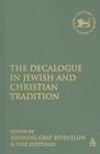 The Decalogue in Jewish and Christian Tradition (Library of Hebrew Bible/Old Testament Studies #509) By Henning Graf Reventlow (Editor), Yair Hoffman (Editor), Andrew Mein (Editor) Cover Image