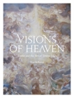 Visions of Heaven: Dante and the Art of Divine Light Cover Image