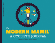 The  Modern MAMIL (Middle-aged Man in Lycra): A Cyclist's Journal By Joel Rickett, Spencer Wilson Cover Image