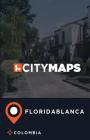 City Maps Floridablanca Colombia By James McFee Cover Image