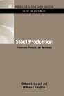 Steel Production: Processes, Products, and Residuals (Rff Policy and Governance Set) By Clifford S. Russell, William J. Vaughn Cover Image