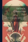 Swynol Ganiadau: Detholiad O Donau Ac Emynau At Wasanaeth Yr Ysgolion Sabbothol, Y Cymdeithasau Ymdrechol, Cyfarfodydd Gweddi A Dirwest By J. A. Jones Cover Image