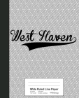 Wide Ruled Line Paper: WEST HAVEN Notebook Cover Image