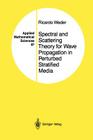 Spectral and Scattering Theory for Wave Propagation in Perturbed Stratified Media (Applied Mathematical Sciences #87) By Ricardo Weder Cover Image