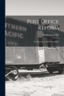 Post Office Reform [microform]: Its Importance and Practicability By Rowland Hill (Created by) Cover Image