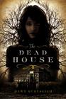 The Dead House By Dawn Kurtagich Cover Image