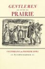 Gentlemen on the Prairie: Victorians in Pioneer Iowa (Bur Oak Book) Cover Image