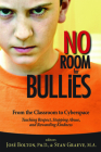 No Room for Bullies: From the Classroom to Cyberspace: Teaching Respect, Stopping Abuse, and Rewarding Kindness By Jose Bolton, Stan Graeve Cover Image