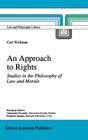 An Approach to Rights: Studies in the Philosophy of Law and Morals (Law and Philosophy Library #29) Cover Image
