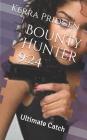 Bounty Hunter 9: 24: Ultimate Catch By Kerra Melissa Pridgen Cover Image