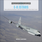 E-8 Jstars: Northrop Grumman's Joint Surveillance Target Attack Radar System (Legends of Warfare: Aviation #16) By Sérgio Santana Cover Image