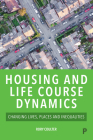 Housing and Life Course Dynamics: Changing Lives, Places and Inequalities By Rory Coulter Cover Image