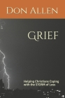 Grief: Helping Christians Coping with the STORM of Loss By Don Allen Cover Image