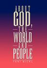 About God, the World and People By Toni Bickl Cover Image