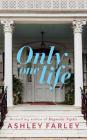 Only One Life By Ashley Farley, Sophie Amoss (Read by), Elizabeth Wiley (Read by) Cover Image