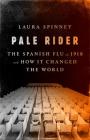 Pale Rider: The Spanish Flu of 1918 and How It Changed the World Cover Image