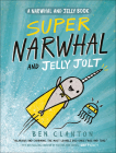 Super Narwhal and Jelly Jolt (Narwhal and Jelly Book) By Ben Clanton Cover Image