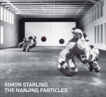 Simon Starling: The Nanjing Particles By Simon Starling (Artist), Susan Cross (Text by (Art/Photo Books)), Anthony Lee (Text by (Art/Photo Books)) Cover Image