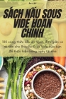 Sách NẤu Sous Vide Hoàn ChỈnh By Ân Cát Cover Image