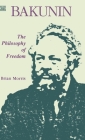 Bakunin: Philosophy of Freedom Cover Image