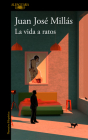 La vida a ratos / Life in Intervals By Juan Jose Millas Cover Image
