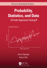 Probability, Statistics, and Data: A Fresh Approach Using R (Chapman & Hall/CRC Texts in Statistical Science) Cover Image
