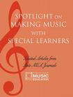 Spotlight on Making Music with Special Learners: Selected Articles from State MEA Journals By The National Association for Music Educa Cover Image
