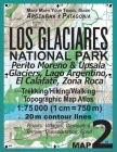 Los Glaciares National Park Map 2 Perito Moreno & Upsala Glaciers, Lago Argentino, El Calafate, Zona Roca Trekking/Hiking/Walking Topographic Map Atla Cover Image